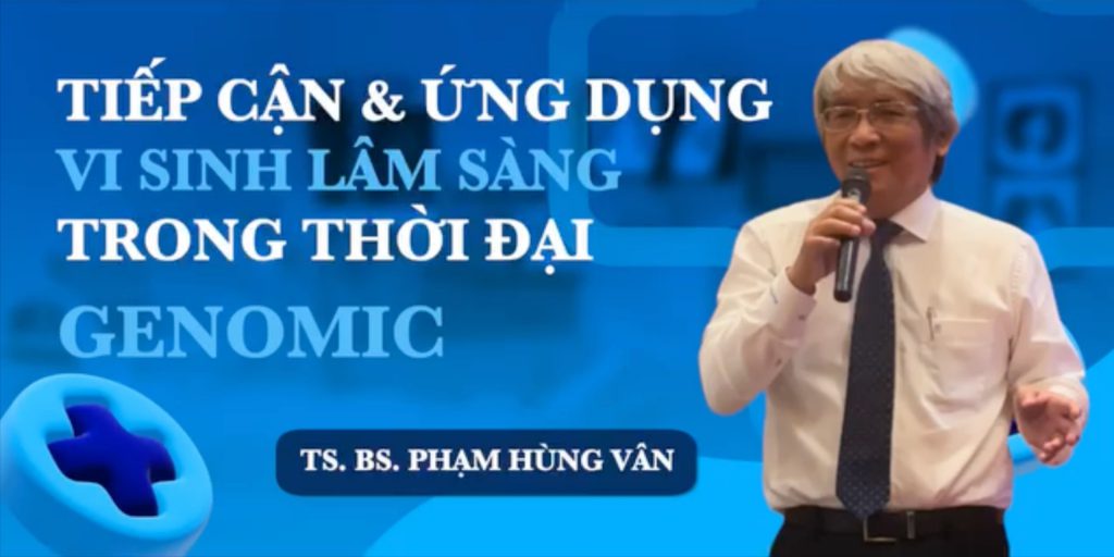 Ứng dụng vi sinh lâm sàng hiện đại trong thời đại Genomic